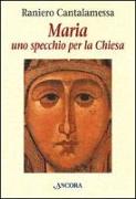 Maria. Uno specchio per la Chiesa