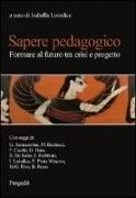 Sapere pedagogico. Formare al futuro tra crisi e progetto