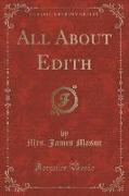 All About Edith (Classic Reprint)