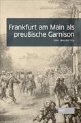 Frankfurt am Main als preußische Garnison