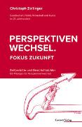 Perspektivenwechsel. Fokus Zukunft