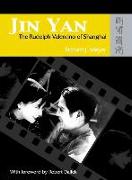 Jin Yan: The Rudolph Valentino of Shanghai (with DVD of the Peach Girl) [With The Peach Girl DVD]