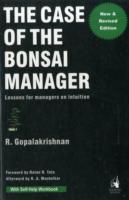 Case of the Bonsai Manager: Lessons for Managers on Intuition