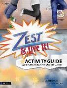 Zest: Live It Activity Guide: Engaging Activities to Promote and Practice Optimism and Enthusiasm Volume 2