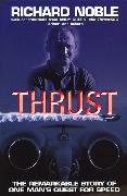 Thrust: the Remarkable Story of One Man's Quest for Speed