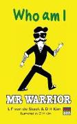 Mr Warrior: Who Am I