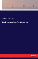 Dick's speeches for tiny tots