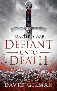 Defiant Unto Death