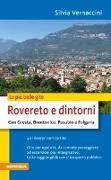 Le più belle gite Rovereto e dintorno con Gresta, Brentonico, Pasubio e Folgaria