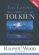 The Gospel According to Tolkien: Visions of the Kingdom in Middle Earth