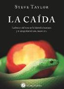 La caída : indicios sobre la edad de oro, seis mil años de locura y el despertar de una nueva era