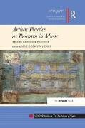 Artistic Practice as Research in Music: Theory, Criticism, Practice