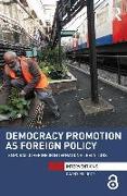 Democracy Promotion as Foreign Policy