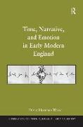 Time, Narrative, and Emotion in Early Modern England