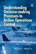 Understanding Decision-Making Processes in Airline Operations Control