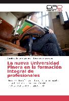 La nueva Universidad Pinera en la formación integral de profesionales