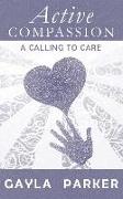 Active Compassion: A Calling to Care