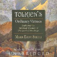Tolkien's Ordinary Virtues: Exploring the Spiritual Themes of the Lord of the Rings