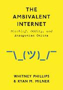 The Ambivalent Internet