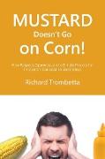 Mustard Doesn't Go on Corn!