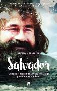 Salvador : la increíble historia de Salvador Alvarenga y sus 438 días a la deriva