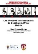 Las fronteras internacionales de España en África : Melilla