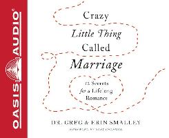 Crazy Little Thing Called Marriage (Library Edition): 12 Secrets for a Lifelong Romance