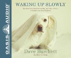 Waking Up Slowly (Library Edition): Spiritual Lessons from My Dog, My Kids, Critters, and Other Unexpected Places