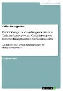 Entwicklung eines handlungsorientierten Trainingskonzeptes zur Optimierung von Entscheidungsprozessen für Führungskräfte