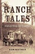 Ranch Tales: Stories from the Frontier