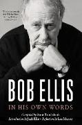 Bob Ellis: In His Own Words