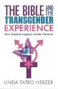 Bible and the Transgender Experience: How Scripture Supports Gender Variance