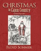 Christmas in Cajun Country: Noeel Dans Pays Cadien