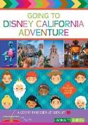 Going to Disney California Adventure: A Guide for Kids & Kids at Heart