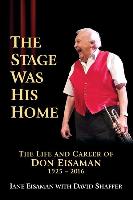 STAGE WAS HIS HOME