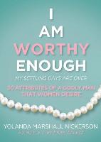 I Am Worthy Enough: My Settling Days Are Over