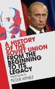 A History of the Soviet Union from the Beginning to Its Legacy