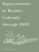 Improvements in Boulder, Colorado through 1900