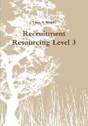 RECRUITMENT RESOURCING LEVEL 3