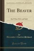 The Beaver: And Other Odds and Ends (Classic Reprint)