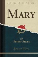 Mary (Classic Reprint)