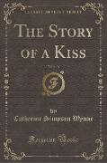 The Story of a Kiss, Vol. 3 of 3 (Classic Reprint)