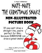 Nate-Nate the Christmas Snake Non-Illustrated Picture Book