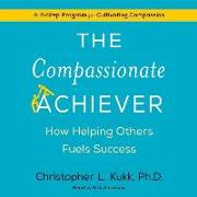 The Compassionate Achiever: How Helping Others Fuels Success