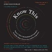 Know This: Today's Most Interesting and Important Scientific Ideas, Discoveries, and Developments