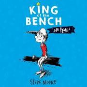 King of the Bench: No Fear!