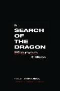 In Search of the Dragon Blanco: El Mision