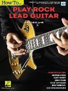 How to Play Rock Lead Guitar: Learn to Play Like George Lynch, Gary Moore, Jimmy Page, Eddie Van Halen, Billy Gibbons & Others
