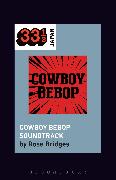 Yoko Kanno's Cowboy Bebop Soundtrack