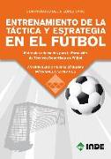 Entrenamiento de la táctica y estrategia en el fútbol : materiales adecuados para la formación de técnicos deportivos en fútbol